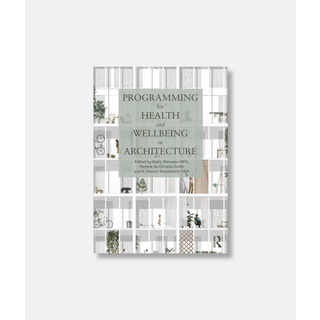 Programming for Health and Wellbeing in Architecture