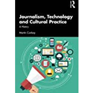 Journalism, Technology and Cultural Practice