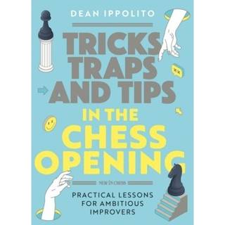 Tricks, traps, and tips in the chess opening