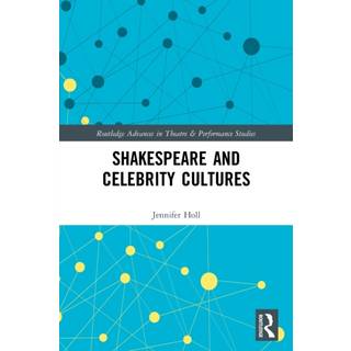 Shakespeare and Celebrity Cultures