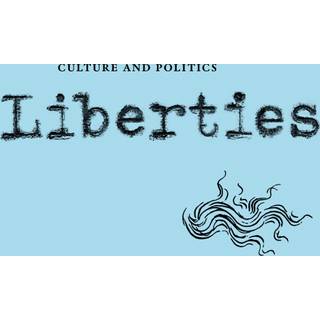 Liberties Journal of Culture and Politics