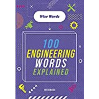 Wise Words: 100 Engineering Words Explained