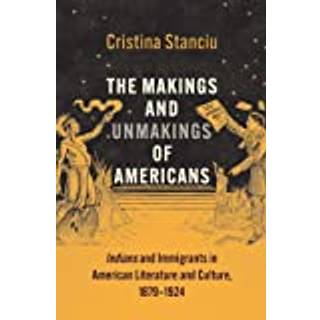 The Makings and Unmakings of Americans