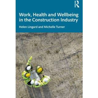 Work, Health and Wellbeing in the Construction Industry