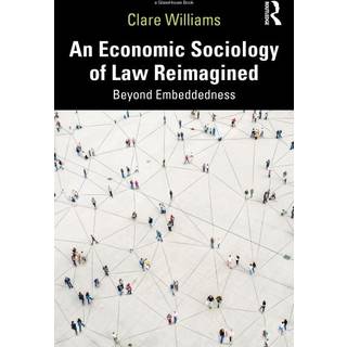 An Economic Sociology of Law Reimagined