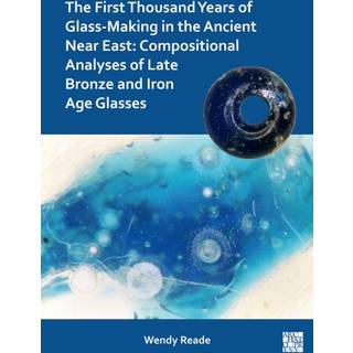 The First Thousand Years of Glass-Making in the Ancient Near East