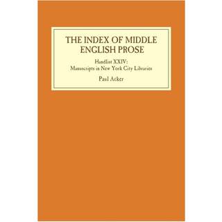 The Index of Middle English Prose: Handlist XXIV