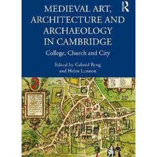 Medieval Art, Architecture and Archaeology in Cambridge