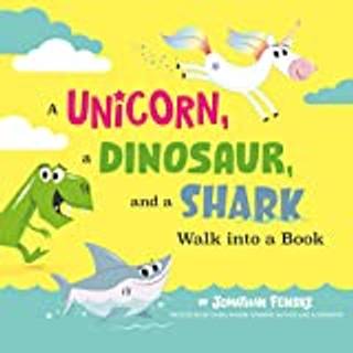 A Unicorn, a Dinosaur, and a Shark Walk into a Book