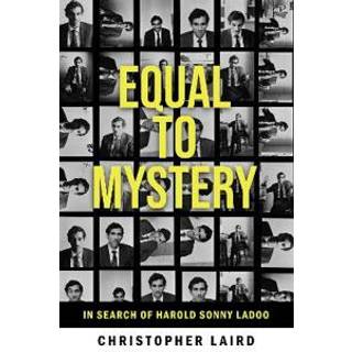 Equal to Mystery: In Search of Harold Sonny Ladoo