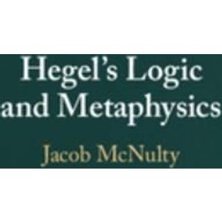 Hegel's Logic and Metaphysics