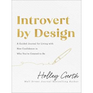 Introvert by Design – A Guided Journal for Living with New Confidence in Who You`re Created to Be