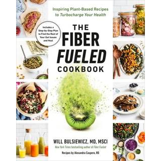MD Will Bulsiewicz - Fiber Fueled Cookbook