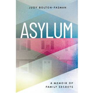 Asylum, A Memoir of Family Secrets