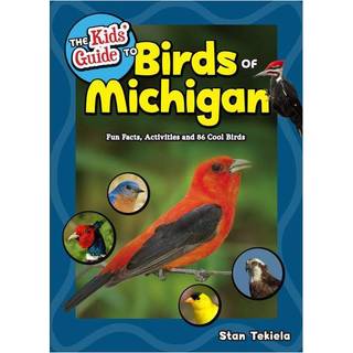 The Kids' Guide to Birds of Michigan