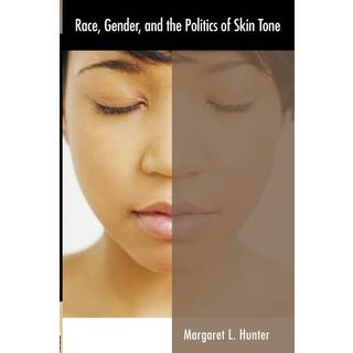 Race, Gender, and the Politics of Skin Tone