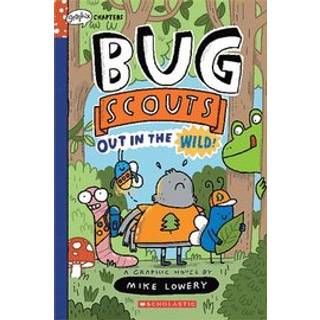 Out in the Wild!: A Graphix Chapters Book (Bug Scouts #1)
