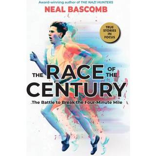 The Race of the Century: The Battle to Break the Four-Minute Mile (Scholastic Focus)