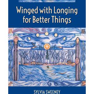 Winged with Longing for Better Things