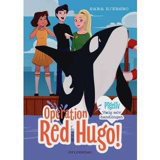 Sara Ejersbo - Pigeliv - Operation Red Hugo! Vælg selv handlingen