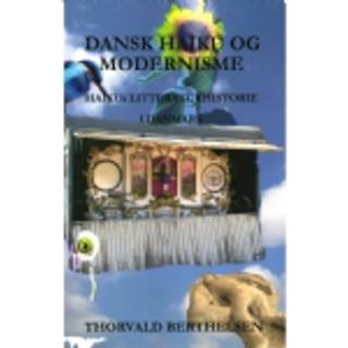 Dansk Haiku og Modernisme Haikus litteraturhistorie i Danmark
