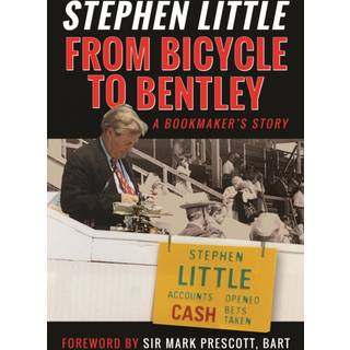 From Bicycle to Bentley, A Bookmaker's Story