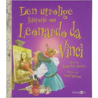 Den utrolige historie om Leonardo da Vinci af Jacqueline Morley