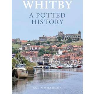 Whitby: A Potted History