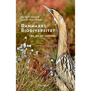 Kaj Sand-Jensen og Jens Christian Schou - Danmarks biodiversitet - Før, nu og i morgen