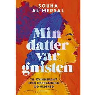 Souha Al-Mersal - Min datter var gnisten - til kvindekamp mod udskamning og ulighed