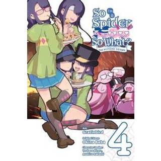 So I'm a Spider, So What? The Daily Lives of the Kumoko Sisters, Vol. 4