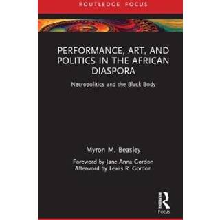 Performance, Art, and Politics in the African Diaspora