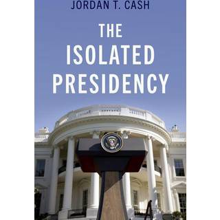 The Isolated Presidency