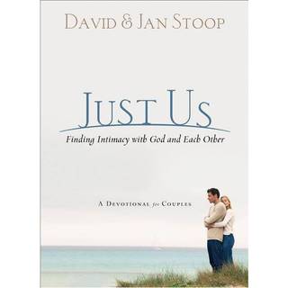 Just Us – Finding Intimacy With God and With Each Other