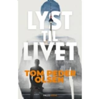 Lyst til livet af Tom Peder Olsen