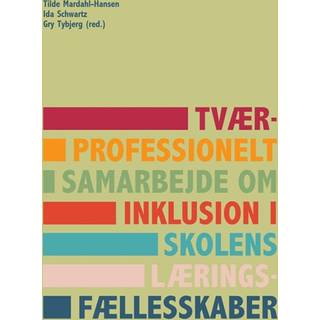Tværprofessionelt samarbejde om inklusion i skolens læringsfællesskaber