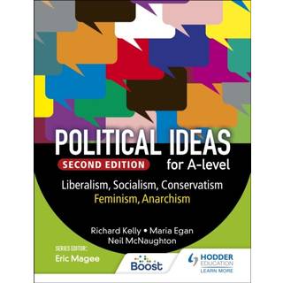 Political ideas for A Level: Liberalism, Socialism, Conservatism, Feminism, Anarchism 2nd Edition