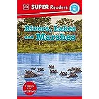 DK Super Readers Level 4 Rivers, Lakes and Marshes