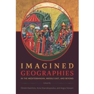 Imagined Geographies in the Mediterranean, Middle East, and Beyond