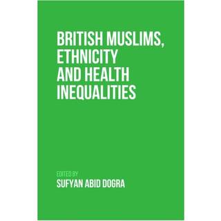 British Muslims, Ethnicity and Health Inequalities