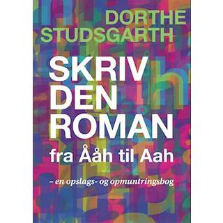 Dorthe Studsgarth - Skriv den Roman