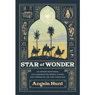 Star of Wonder – An Advent Devotional to Illuminate the People, Places, and Purpose of the First Christmas