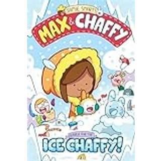 Max and Chaffy: Search for the Ice Chaffy (from the multi-million-selling creative genius Jamie Smart)