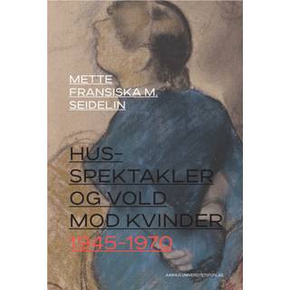 Husspektakler og vold mod kvinder 1945-1970