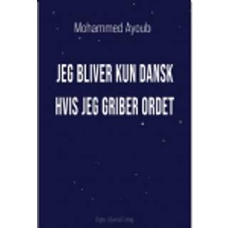 Jeg bliver kun dansk hvis jeg griber ordet