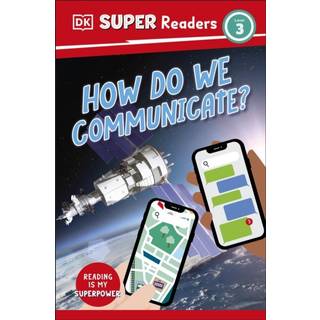 DK Super Readers Level 3 How Do We Communicate?