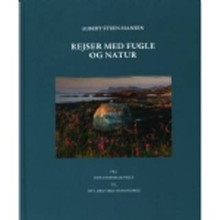 Rejser med fugle og natur af Albert Steen Hansen