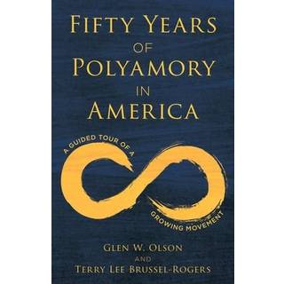 Fifty Years of Polyamory in America