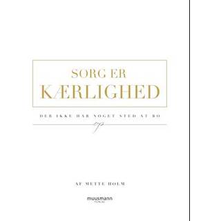Sorg er kærlighed af Mette Holm