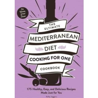 The Ultimate Mediterranean Diet Cooking for One Cookbook